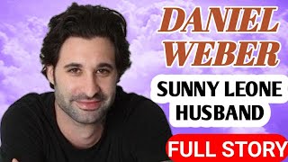 Sunny Leone Husband Biography || Daniel Weber