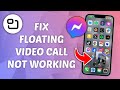 How to Fix Messenger Floating Video Call Not Working (iPhone & Android)