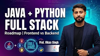 JAVA | PYTHON Full Stack Web Dev | Introduction | Roadmap | Front End vs Back End | Vikas Singh