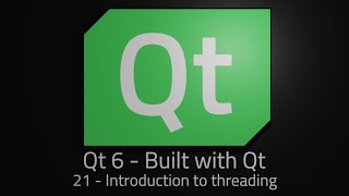 Qt 6 - Episode 21 - Intro to threading