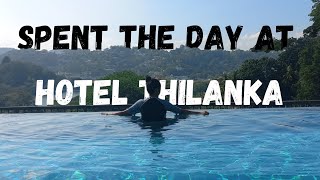 Unforgettable Day at Hotel Thilanka | Kandy Adventure Part 2 | Thinuki Perera