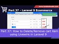 Laravel 9 Ecom - Part 37: How to remove / delete cart item using livewire in laravel 9