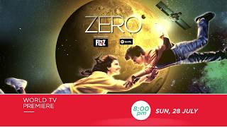 ZERO | Shah Rukh Khan | Anushka Sharma | Katrina Kaif | World TV Premiere – Sun, 28th July, 8 PM