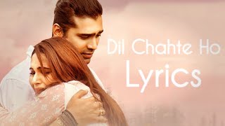 Dil Chahte Ho (Lyrics) | Full Song | Jubin Nautiyal, Mandy Takhar | Payal Dev