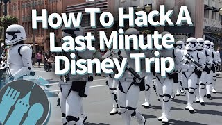 How To Hack A Last Minute Disney Trip