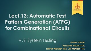 Lecture-13|VLSI System Testing|Automatic Test Pattern Generation (ATPG)|D-Algorithm