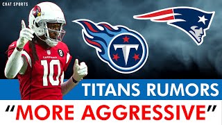 REPORT: Titans Are MORE AGGRESSIVE In Pursuing DeAndre Hopkins Than Patriots | Latest Titans Rumors