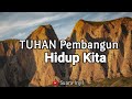 Tuhan Pembangun Hidup Kita. Renungan Dan Doa Pagi Suara Injil.