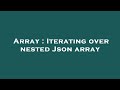 Array : Iterating over nested Json array