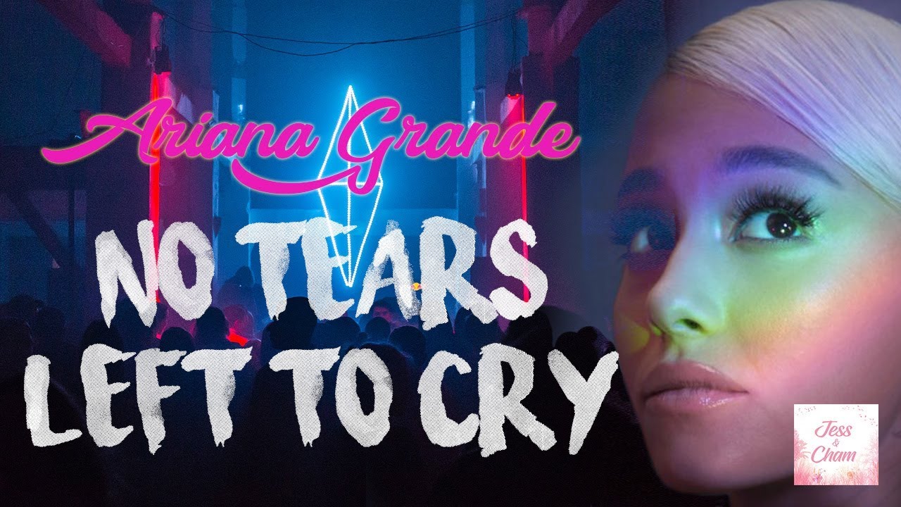 No Tears Left To Cry | Ariana Grande Lyrics - YouTube