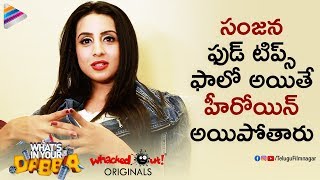 What's In Your Dabba? with Sanjjana Galrani | Whacked Out Originals | Telugu FilmNagar