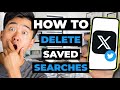 How To Delete Saved Searches On X (Twitter)