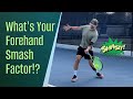 Maximize Your Forehand Smash Factor!