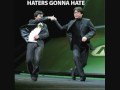 Haters Gonna Hate ! (Ultimate Version)