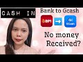 Money Cash in Bank to Gcash. Di natanggap ang pera? Anong dapat gawin #gcash #cashin #banktogcash