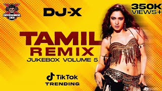 [DJ-X] Tamil Remix 2023 Hit's - JUKEBOX VOLUME 5 | Tamil Dance Hit's