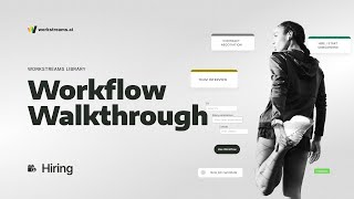 Workflow Walkthrough | Hiring | workstreams.ai