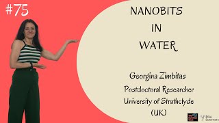 Nanobits in Water ft. Georgina Zimbitas | #75 Under the Microscope