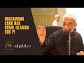 Macamana Cara Nak Kenal Ulamak Suk? 😧 | Ustaz Azhar Idrus #UAI #Mufti #PolitikIslam #UlamakIslam