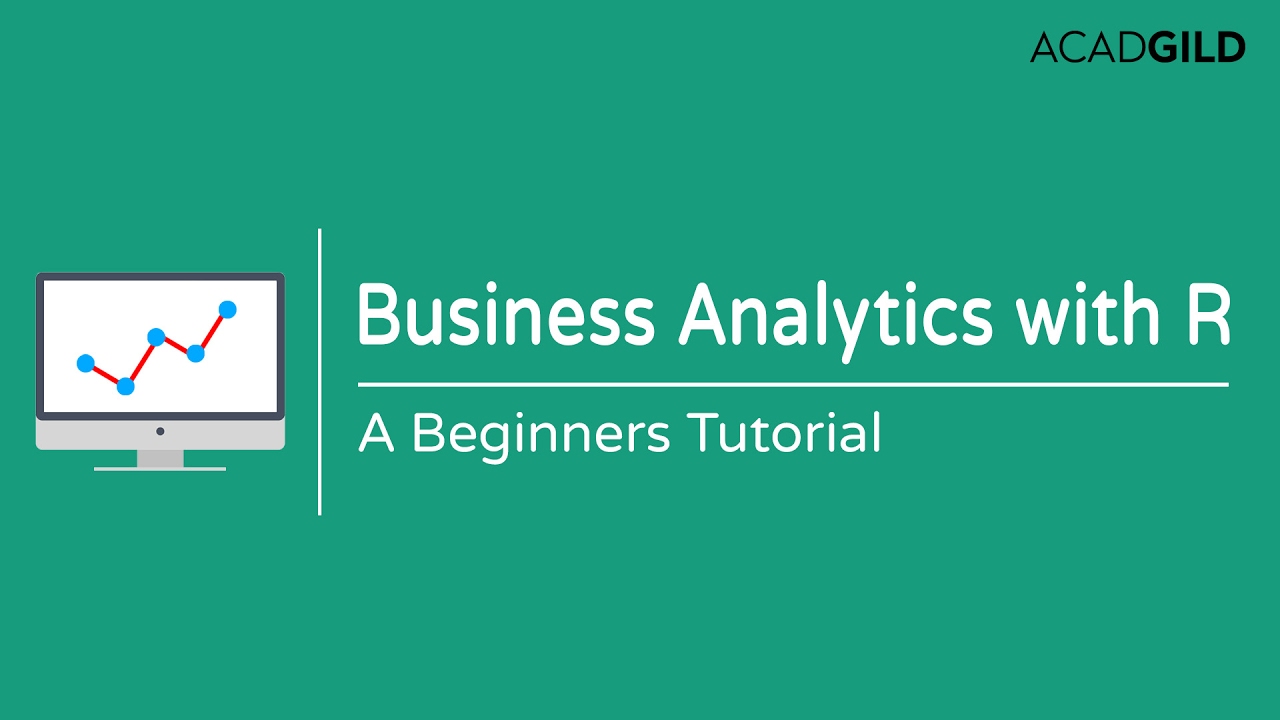 Business Analytics Tutorial | Business Analytics With R | Business ...