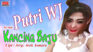 KANCING BAJU  Cipt. Arek Asmara  Art. Putri WJ  ( Official Music Video )