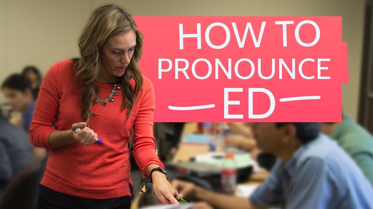 How To Pronounce Ed At The End Of A Word In English Esl Class Youtube How To Pronounce Ed At The End Of A Word In English Esl Class Youtube