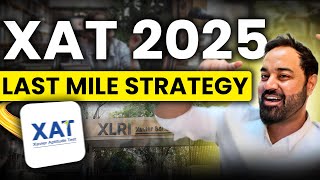 XAT 2025 Last Mile Strategy | Last Week Preparation For XAT Exam | XAT Preparation Strategy