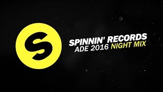 Spinnin' Records ADE 2016 - Night Mix