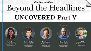Beyond The Headlines Uncovered Part V