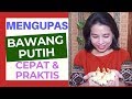 Cara Mengupas Bawang Putih Dengan Cepat Dan Praktis