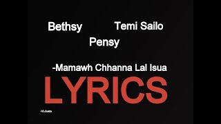 Bethsy, Pensy, Temi Sailo - Mamawh Chhanna Lal Isua ( LYRICS)