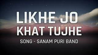 Likhe Jo Khat Tujhe Lyrics Video | Sanam