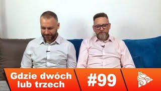 #G2L3 - Gdzie dwóch lub trzech odc. 99