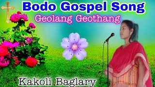 New Bodo Gospel Song_ Geolang Geothang _ Kakoli Baglary.