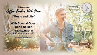 Coffee Brakes With Steve - "Music and Life" with Derik Nelson