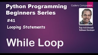 #41 Python Looping Statements - While Loop
