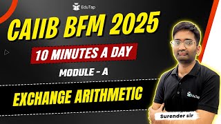 CAIIB BFM 2025 Free Online Classes | Exchange Arithmetic | CAIIB BFM Important Topics | CAIIB EduTap