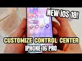 How to CUSTOMIZE CONTROL CENTER on IPhone 16 Pro IOS 18!