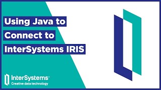 Using Java to Connect to InterSystems IRIS