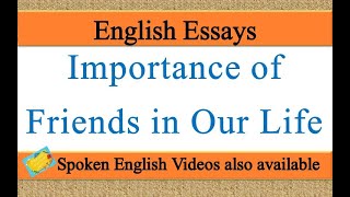 write an essay on importance of friends in our life in english | importance of friends essay
