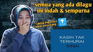 SHEQAL - KASIH YANG TERHURAI | 🇮🇩 REACTION