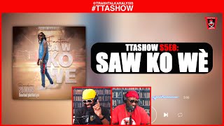 #TTASHOW S5E8: SAW KO WÈ