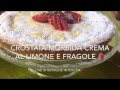 Crostata morbida crema al limone 🍋 e fragola 🍓- TUTTI A TAVOLA