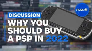 You Should Buy A PSP In 2022