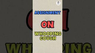 Assignment On Whooping Cough #nursingnotesanddiagramhelp #whoopingcough #nursing