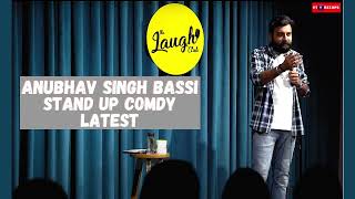 Bas Kar Bassi full stand up Anubhav Singh Bassi.comedy video.