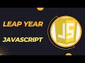 Leap Year JavaScript | with Source Code