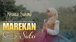 Khaira Sukma  - Marekan Suto [ Official Music Video ]