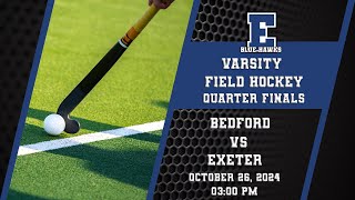 NHIAA Varsity Field Hockey Quarter Finals | Bedford at Exeter (D1) 10/26/24