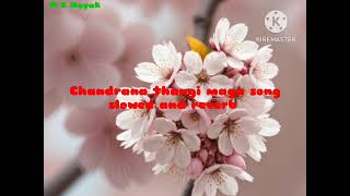 Chandrana thangi maga kannada song slowed and reverb song